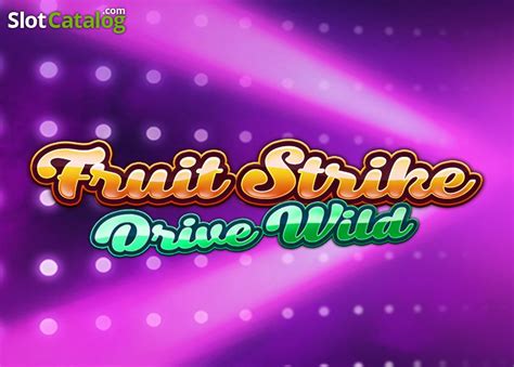 Fruit Strike Drive Wild Bwin